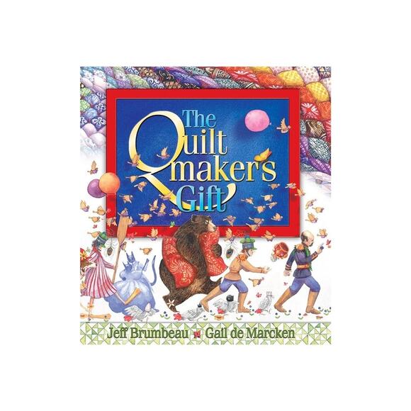 The Quilt Makers Gift Hard Cover Book Jeff Brunbeau Gail De Marcken - Picture 1 of 6